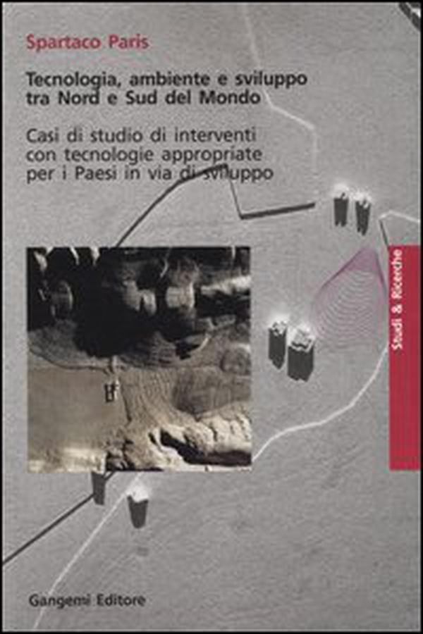 Tecnologia, ambiente e sviluppo tra nord e sud del mondo. Casi di studio di interventi con tecnologie appropriate per i paesi in via di sviluppo - Librerie.coop Tecnologia, ambiente e sviluppo tra nord e sud del mondo. Casi di studio di interventi con tecnologie appropriate per i paesi in via di sviluppo - Librerie.coop