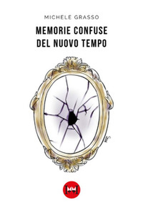 Memorie confuse del nuovo tempo - Librerie.coop Memorie confuse del nuovo tempo - Librerie.coop