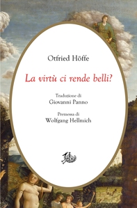 La virtù ci rende belli? Arte di vivere e morale - Librerie.coop