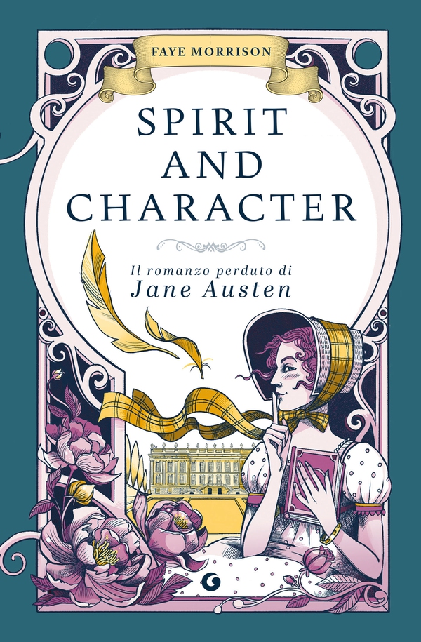 Spirit and Character. Il romanzo perduto di Jane Austen - Librerie.coop