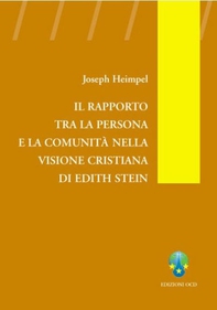 Il rapporto tra la persona e la comunità nella visione cristiana di Edith Stein - Librerie.coop