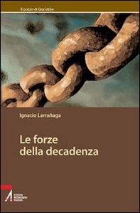 Le forze della decadenza - Librerie.coop