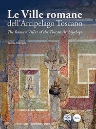Le ville romane dell'Arcipelago Toscano-The Roman Villas of the Tuscan Archipelago - Librerie.coop