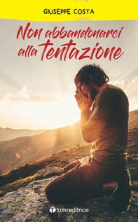 Non abbandonarci alla tentazione - Librerie.coop