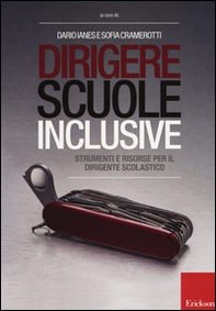 Dirigere scuole inclusive. Strumenti e risorse per il dirigente scolastico - Librerie.coop