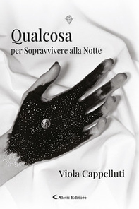 Qualcosa per sopravvivere alla notte - Librerie.coop