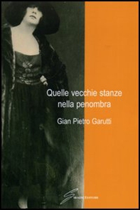 Quelle vecchie stanze nella penombra - Librerie.coop Quelle vecchie stanze nella penombra - Librerie.coop