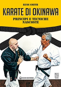 Karate di Okinawa. Principi e tecniche nascoste - Librerie.coop
