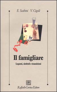 Il famigliare. Legami, simboli e transizioni - Librerie.coop