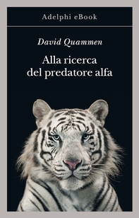Alla ricerca del predatore alfa - Librerie.coop