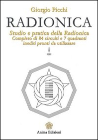 Radionica. Studio e pratica della radionica. Completo di 84 circuiti e 7 quadranti inediti pronti da utilizzare - Librerie.coop