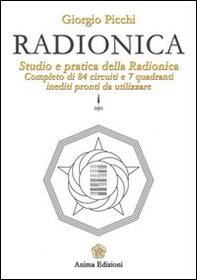 Radionica. Studio e pratica della radionica. Completo di 84 circuiti e 7 quadranti inediti pronti da utilizzare - Librerie.coop Radionica. Studio e pratica della radionica. Completo di 84 circuiti e 7 quadranti inediti pronti da utilizzare - Librerie.coop