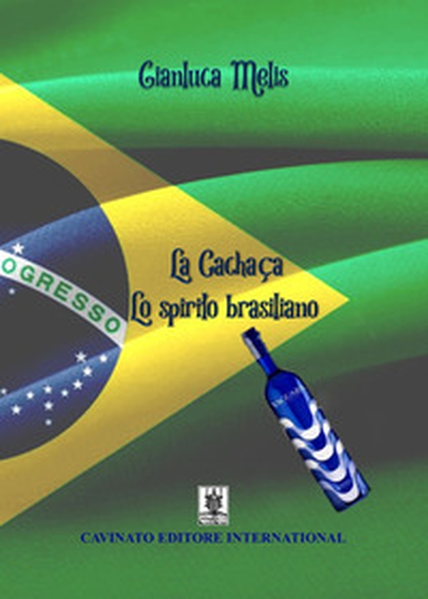 La cachaca. Lo spirito brasiliano - Librerie.coop La cachaca. Lo spirito brasiliano - Librerie.coop