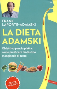 La dieta Adamski. Obiettivo pancia piatta: come purificare l'intestino mangiando di tutto - Librerie.coop