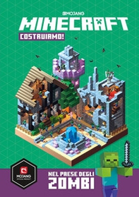 Minecraft Mojang. Costruiamo! Nel paese degli zombi - Librerie.coop