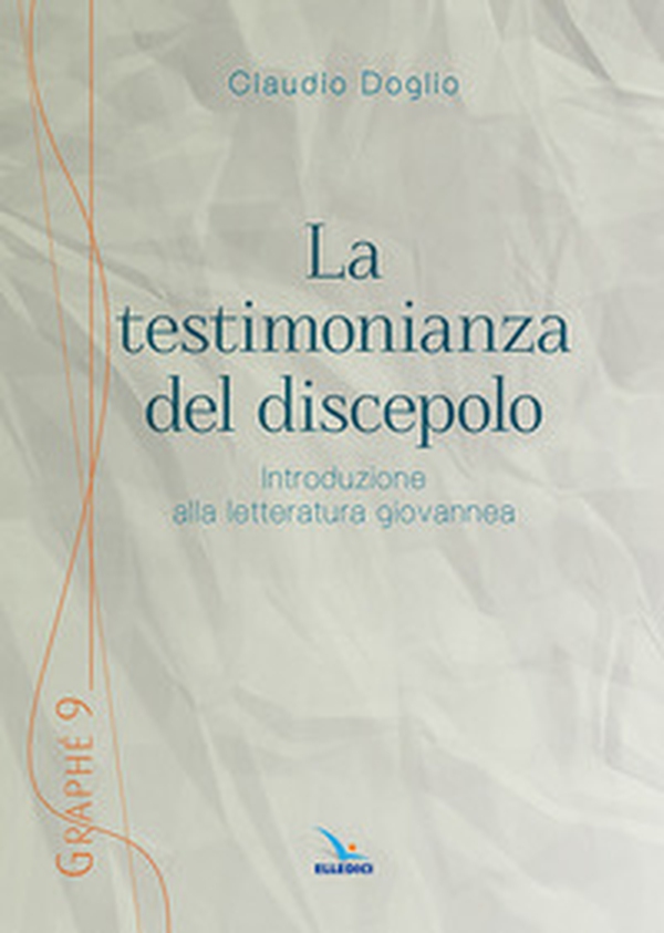 La testimonianza del discepolo. Introduzione alla letteratura giovannea - Librerie.coop La testimonianza del discepolo. Introduzione alla letteratura giovannea - Librerie.coop