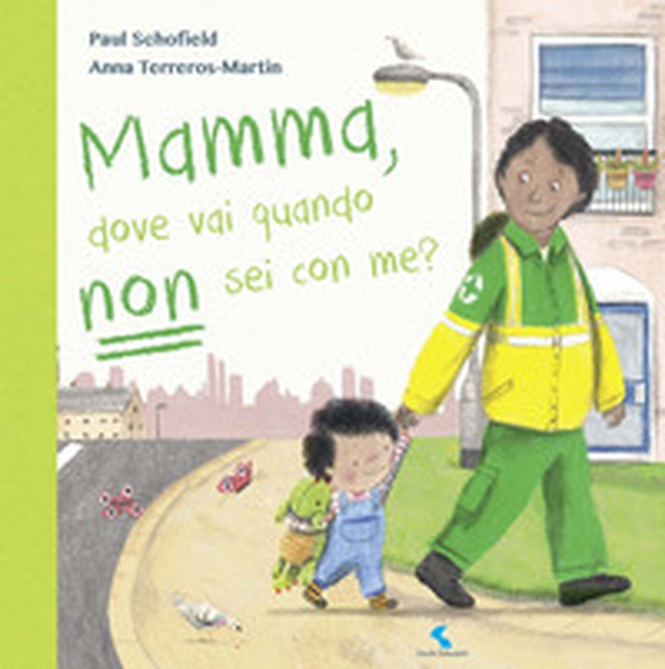 Mamma, dove vai quando non sei con me? - Librerie.coop Mamma, dove vai quando non sei con me? - Librerie.coop