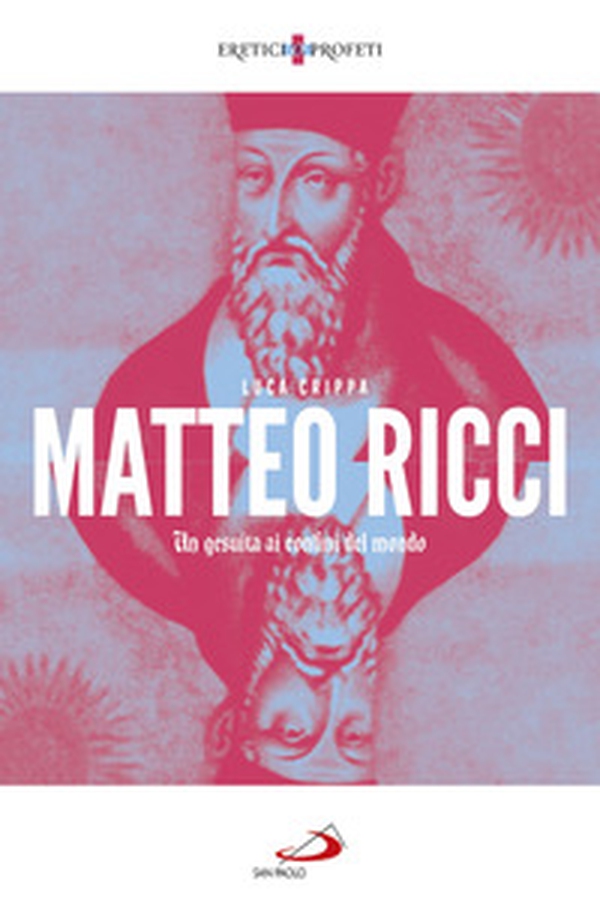 Matteo Ricci. Un gesuita ai confini del mondo - Librerie.coop Matteo Ricci. Un gesuita ai confini del mondo - Librerie.coop