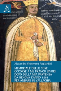 Memoriale delle cose occorse a me Franco Sivori dopo della mia partenza da Genova l'anno 1581 per andare in Vallachia - Librerie.coop