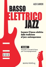 Basso elettrico jazz. Suonare il basso elettrico dalla tradizione al jazz contemporaneo. Tecniche e concetti di base per l'accompagnamento - Librerie.coop