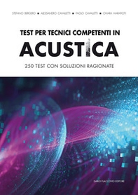 Test per tecnici competenti in acustica. 250 test con soluzioni ragionate - Librerie.coop