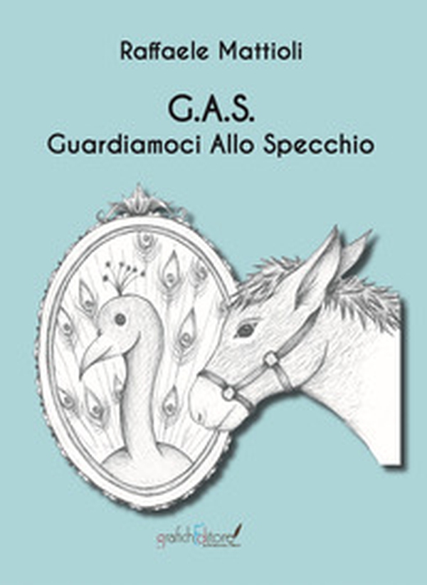 G. A. S.. Guardiamoci Allo Specchio - Librerie.coop G. A. S.. Guardiamoci Allo Specchio - Librerie.coop