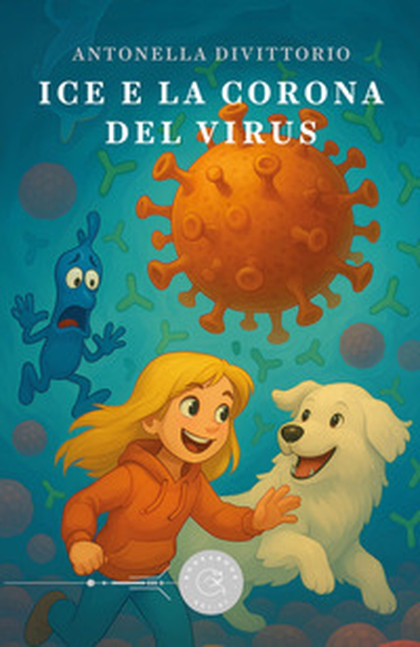Ice e la corona del virus - Librerie.coop Ice e la corona del virus - Librerie.coop