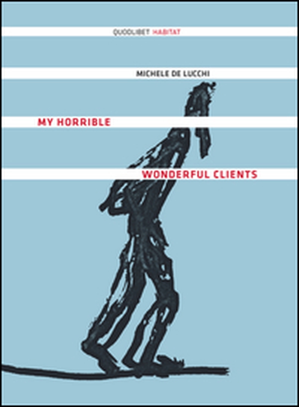 My horrible wonderful clients - Librerie.coop My horrible wonderful clients - Librerie.coop
