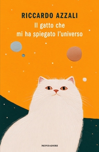 Il gatto che mi ha spiegato l'universo - Librerie.coop
