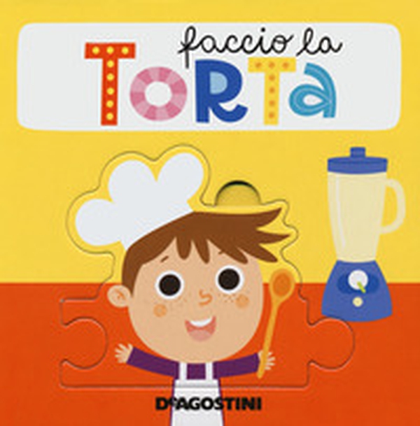 Faccio la torta. Libro puzzle - Librerie.coop Faccio la torta. Libro puzzle - Librerie.coop