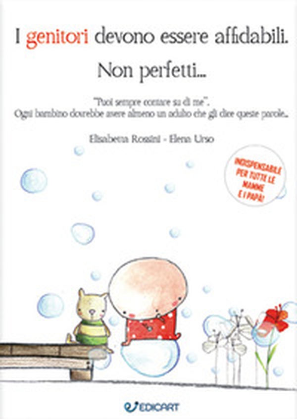 I genitori devono essere affidabili. Non perfetti... - Librerie.coop I genitori devono essere affidabili. Non perfetti... - Librerie.coop