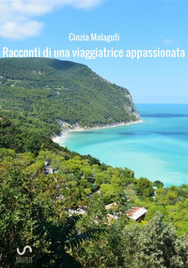 Racconti di una viaggiatrice appassionata - Librerie.coop Racconti di una viaggiatrice appassionata - Librerie.coop