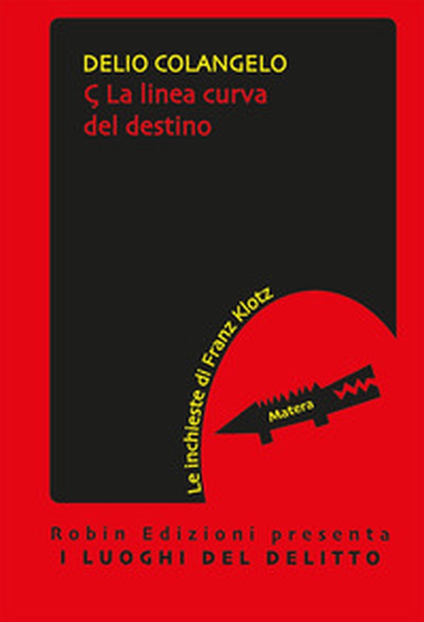 La linea curva del destino. Le inchieste di Franz Klotz - Librerie.coop La linea curva del destino. Le inchieste di Franz Klotz - Librerie.coop