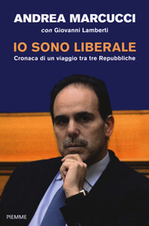 Io sono liberale. Cronaca di un viaggio tra tre Repubbliche - Librerie.coop Io sono liberale. Cronaca di un viaggio tra tre Repubbliche - Librerie.coop