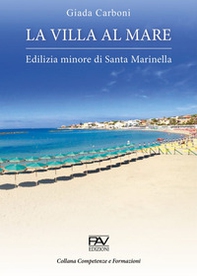 La villa al mare. Edilizia minore di Santa Marinella - Librerie.coop