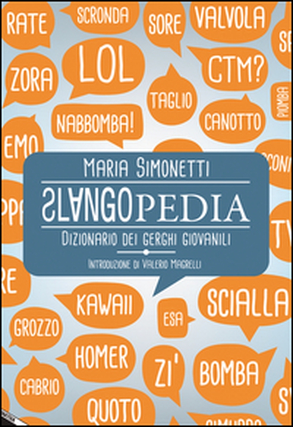 Slangopedia. Dizionario dei gerghi giovanili - Librerie.coop Slangopedia. Dizionario dei gerghi giovanili - Librerie.coop