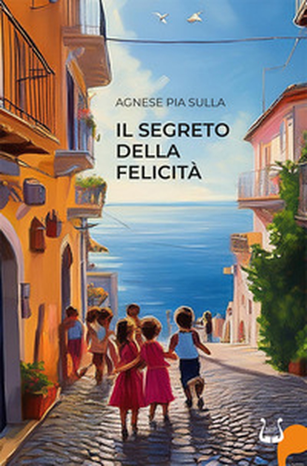 Il segreto della felicità - Librerie.coop Il segreto della felicità - Librerie.coop