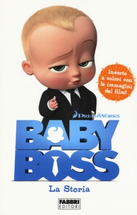 Baby Boss. La storia - Librerie.coop