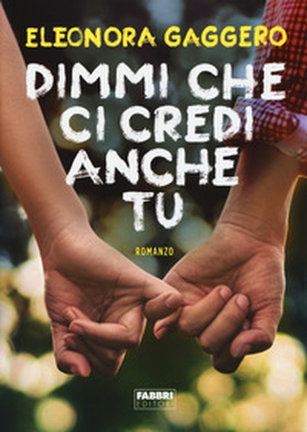 Dimmi che ci credi anche tu - Librerie.coop Dimmi che ci credi anche tu - Librerie.coop