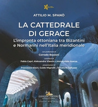 La cattedrale di Gerace. L'impronta ottoniana tra Bizantini e Normanni nell'Italia meridionale - Librerie.coop La cattedrale di Gerace. L'impronta ottoniana tra Bizantini e Normanni nell'Italia meridionale - Librerie.coop