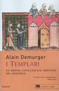 I templari. Un ordine cavalleresco cristiano nel Medioevo - Librerie.coop