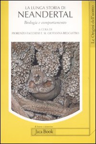 La lunga storia di Neandertal. Biologia e comportamento - Librerie.coop