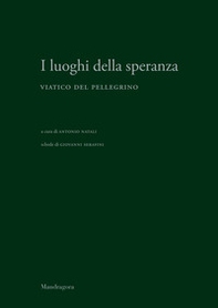 I luoghi della speranza. Viatico del pellegrino - Librerie.coop