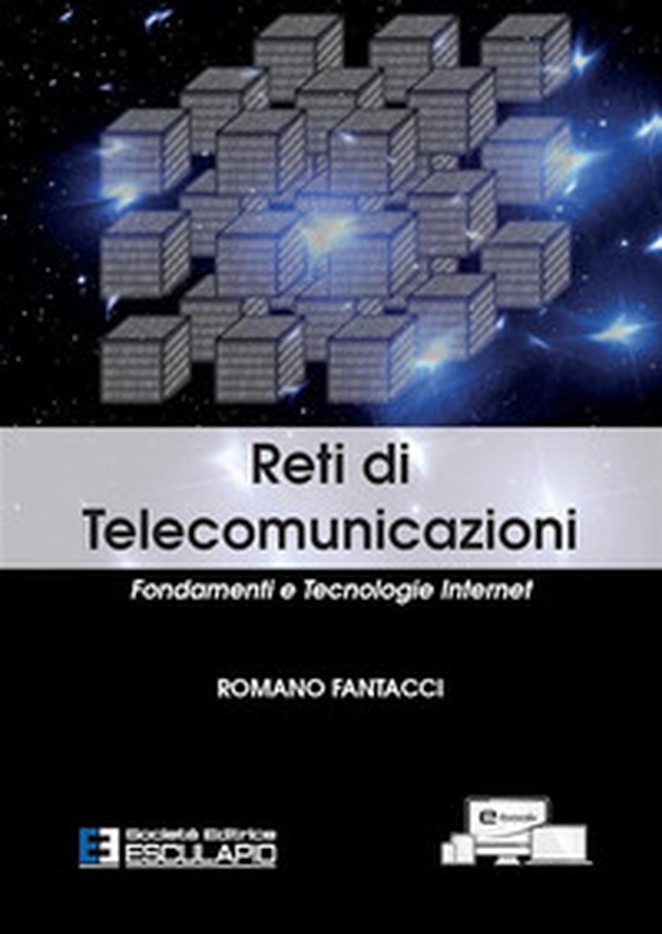 Reti di telecomunicazioni. Fondamenti e tecnologie Internet - Librerie.coop Reti di telecomunicazioni. Fondamenti e tecnologie Internet - Librerie.coop