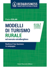 Modelli di turismo rurale nel mercato extra alberghiero. Realizza il tuo business in campagna - Librerie.coop Modelli di turismo rurale nel mercato extra alberghiero. Realizza il tuo business in campagna - Librerie.coop