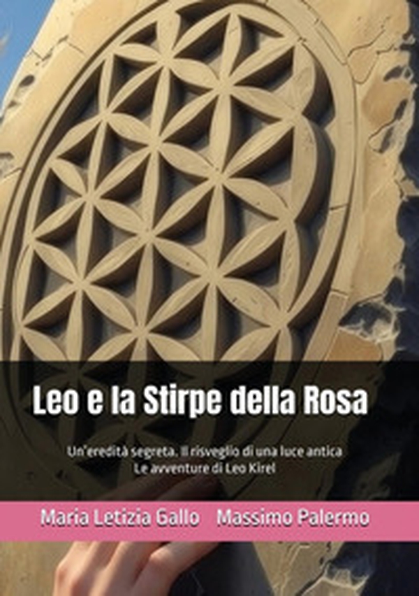 Leo e la stirpe della rosa - Librerie.coop