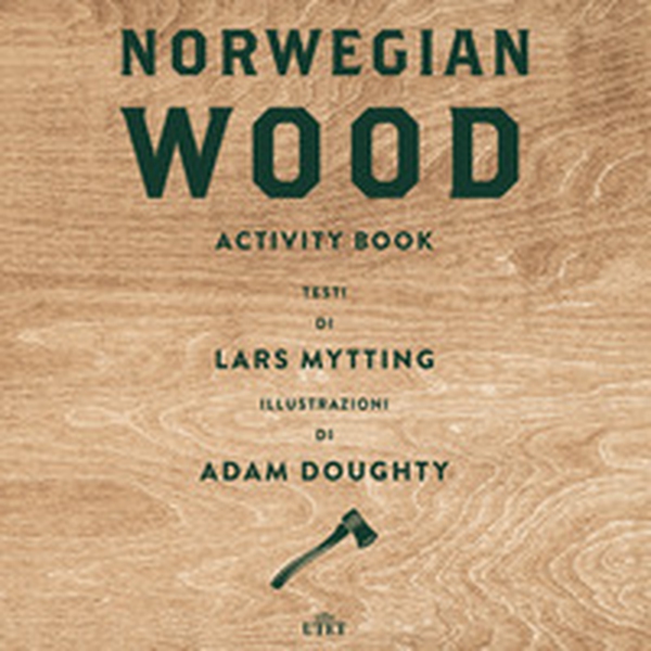 Norwegian wood. Activity book - Librerie.coop Norwegian wood. Activity book - Librerie.coop