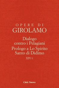 Dialogo contro i pelagiani. Prologo a Lo Spirito Santo di Didimo - Librerie.coop