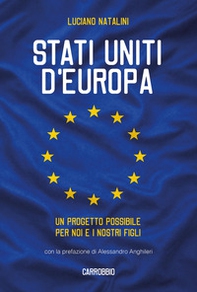 Stati Uniti d'Europa. Un progetto possibile per noi e i nostri figli - Librerie.coop
