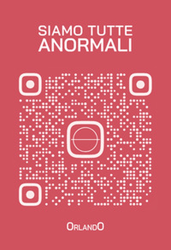 Siamo tutte anormali - Librerie.coop Siamo tutte anormali - Librerie.coop